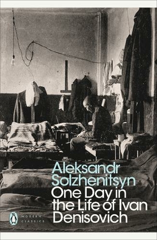 One Day in the Life of Ivan Denisovich: (Penguin Modern Classics)
