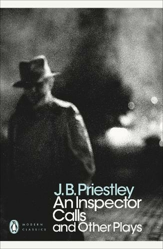 An Inspector Calls and Other Plays: (Penguin Modern Classics)