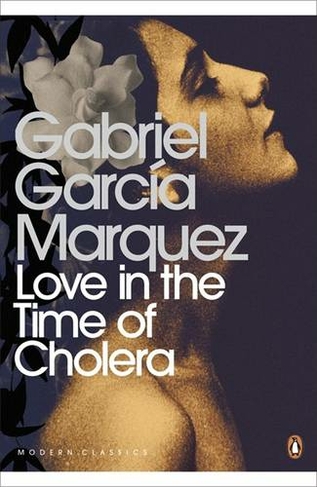 Love in the Time of Cholera: (Penguin Modern Classics)