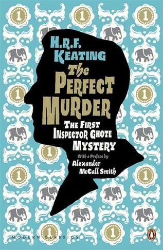 The Perfect Murder: The First Inspector Ghote Mystery: (Penguin Modern Classics)