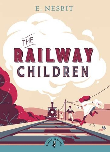 The Railway Children: (Puffin Classics)