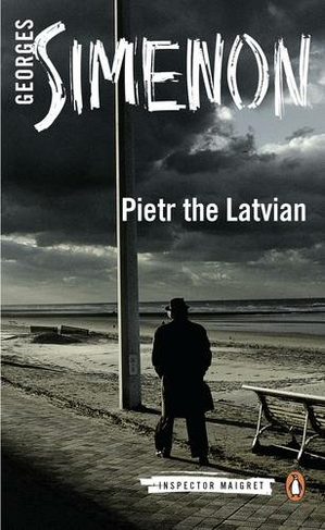 Pietr the Latvian: Inspector Maigret #1 (Inspector Maigret)