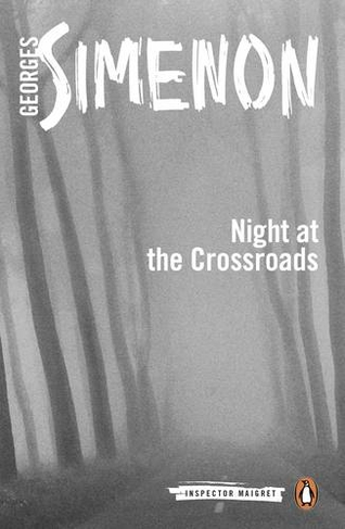 Night at the Crossroads: Inspector Maigret #6 (Inspector Maigret)