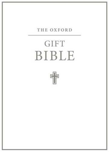 The Oxford Gift Bible: Authorized King James Version (2003rd Revised edition)