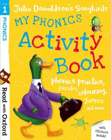 Read with Oxford: Stage 1: Julia Donaldson's Songbirds: My Phonics Activity Book: (Read with Oxford)