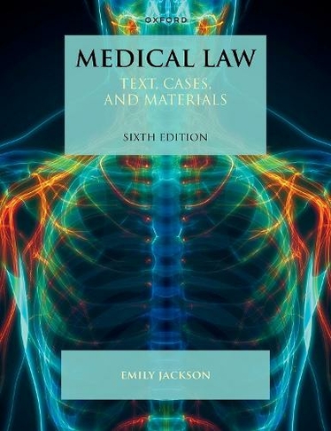 Medical Law: Text, Cases, and Materials (Text, Cases, and Materials 6th Revised edition)
