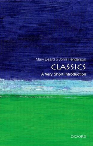 Classics: A Very Short Introduction: (Very Short Introductions)