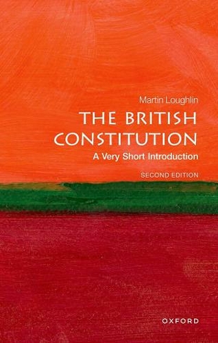 The British Constitution: A Very Short Introduction: (Very Short Introductions 2nd Revised edition)