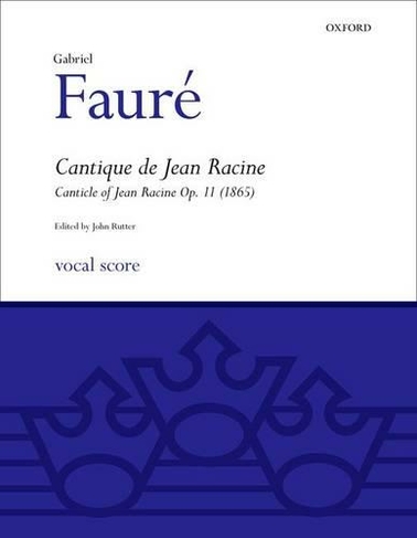 Cantique de Jean Racine: (Classic Choral Works SATB vocal score)