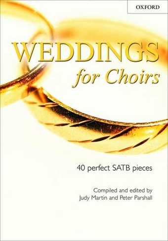 Weddings for Choirs: 40 perfect SATB pieces (. . . for Choirs Collections Vocal score)