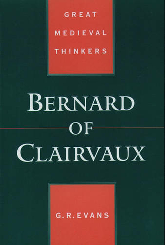 Bernard of Clairvaux: (Great Medieval Thinkers)