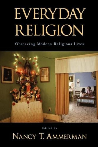 Everyday Religion: Observing Modern Religious Lives