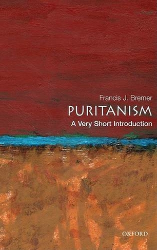 Puritanism: A Very Short Introduction: (Very Short Introductions)