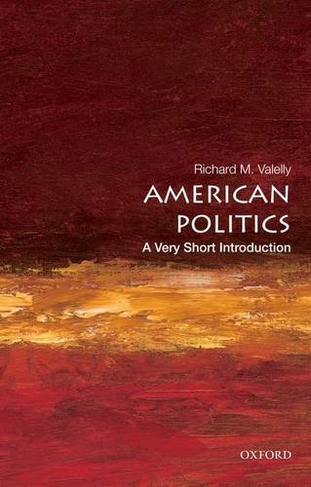 American Politics: A Very Short Introduction: (Very Short Introductions)