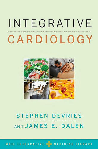 Integrative Cardiology: (Weil Integrative Medicine Library)