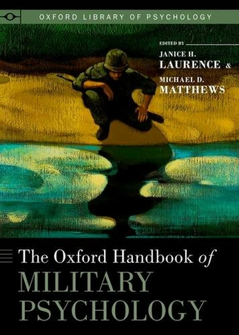 The Oxford Handbook of Military Psychology: (Oxford Library of Psychology)