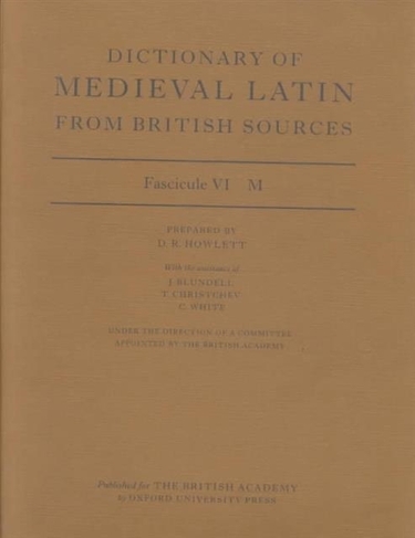 Dictionary of Medieval Latin from British Sources: Fascicule VI: M: (Medieval Latin Dictionary (British Academy))
