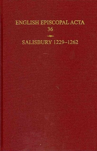 English Episcopal Acta 36, Salisbury 1229-1262: (English Episcopal Acta 36)