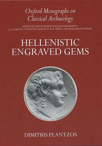 Hellenistic Engraved Gems: (Oxford Monographs on Classical Archaeology)
