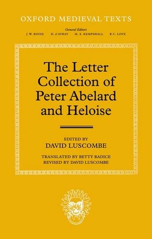 The Letter Collection of Peter Abelard and Heloise: (Oxford Medieval Texts)