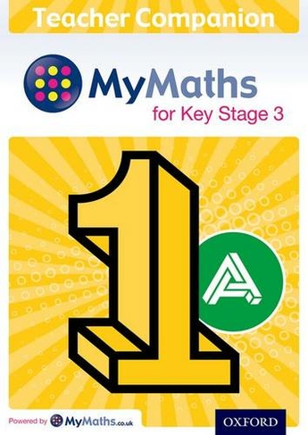MyMaths for Key Stage 3: Teacher Companion 1A: (MyMaths for Key Stage 3)