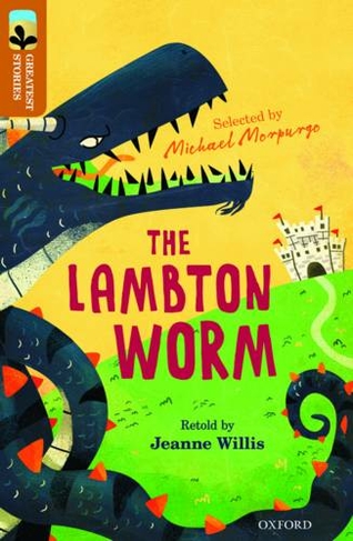 Oxford Reading Tree TreeTops Greatest Stories: Oxford Level 8: The Lambton Worm: (Oxford Reading Tree TreeTops Greatest Stories)