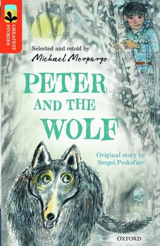 Oxford Reading Tree TreeTops Greatest Stories: Oxford Level 13: Peter and the Wolf: (Oxford Reading Tree TreeTops Greatest Stories)