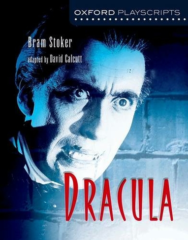 Oxford Playscripts: Dracula: (Oxford playscripts)