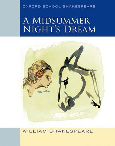 Oxford School Shakespeare: Midsummer Night's Dream: (Oxford School Shakespeare)
