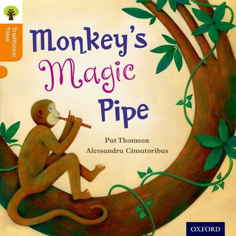 Oxford Reading Tree Traditional Tales: Level 6: Monkey's Magic Pipe: (Oxford Reading Tree Traditional Tales)
