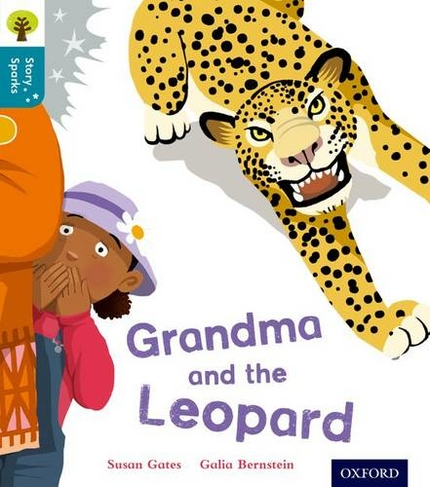 Oxford Reading Tree Story Sparks: Oxford Level 9: Grandma and the Leopard: (Oxford Reading Tree Story Sparks)