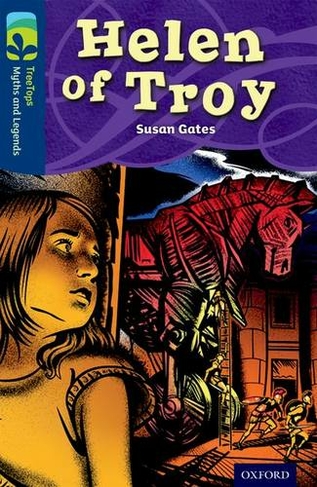Oxford Reading Tree TreeTops Myths and Legends: Level 14: Helen Of Troy: (Oxford Reading Tree TreeTops Myths and Legends)