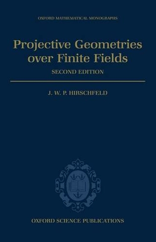 Projective Geometries over Finite Fields: (Oxford Mathematical Monographs 2nd Revised edition)