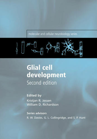 Glial Cell Development: Basic Principles and Clinical Relevance (Molecular and Cellular Neurobiology Series 2nd Revised edition)
