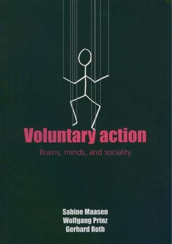 Voluntary Action: Brains, Minds, and Sociality