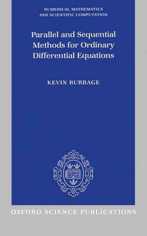 Parallel and Sequential Methods for Ordinary Differential Equations: (Numerical Mathematics and Scientific Computation)