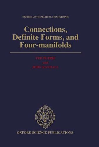 Connections, Definite Forms, and Four-Manifolds: (Oxford Mathematical Monographs)