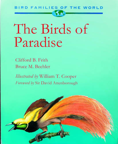 Birds of Paradise: Paradisaeidae (Bird Families of the World)