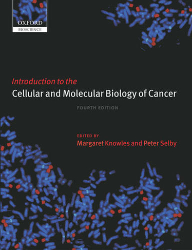 Introduction to the Cellular and Molecular Biology of Cancer: (4th Revised edition)