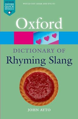 The Oxford Dictionary of Rhyming Slang: (Oxford Quick Reference)