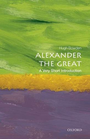 Alexander the Great: A Very Short Introduction: (Very Short Introductions)
