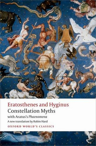 Constellation Myths: with Aratus's Phaenomena (Oxford World's Classics)