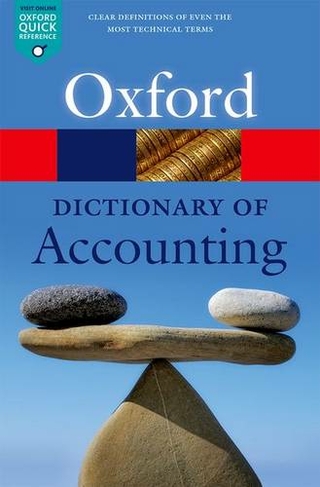 A Dictionary of Accounting: (Oxford Quick Reference 5th Revised edition)