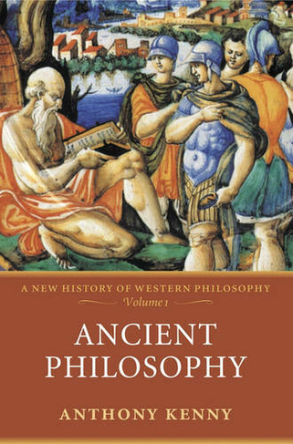 Ancient Philosophy: A New History of Western Philosophy, Volume 1 (New History of Western Philosophy)