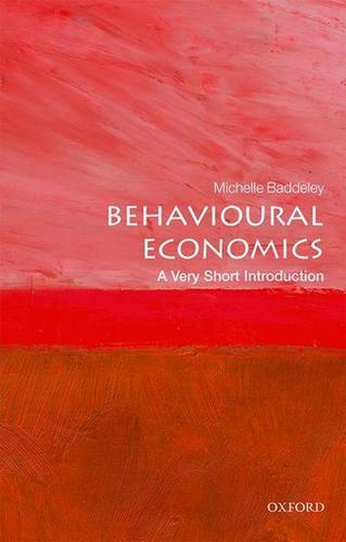 Behavioural Economics: A Very Short Introduction: (Very Short Introductions)