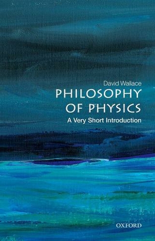 Philosophy of Physics: A Very Short Introduction: (Very Short Introductions)