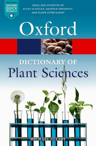 A Dictionary of Plant Sciences: (Oxford Quick Reference 4th Revised edition)