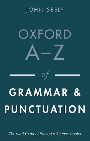 Oxford A-Z of Grammar and Punctuation: (3rd Revised edition)