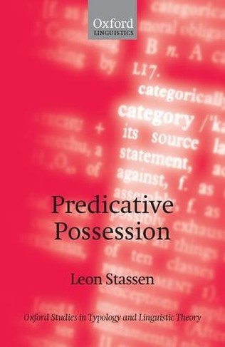 Predicative Possession: (Oxford Studies in Typology and Linguistic Theory)