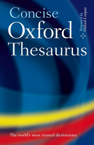 Concise Oxford Thesaurus: (3rd Revised edition)